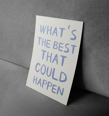 Positivity Poster: What's the Best That Could Happen?